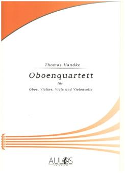 Handke, Thomas: Oboenquartett op.35 für Oboe, Violine, Viola und Violoncello, Partitur und Stimmen 
