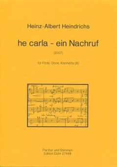 Heindrichs, Heinz-Albert: He Carla ein Nachruf für Flöte, Oboe und Klarinette, Partitur und Stimmen 