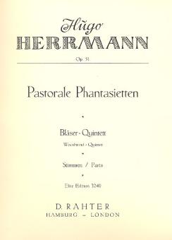 Herrmann, Hugo: Pastorale Phantasietten op.51 für Flöte, Oboe, Klarinette, Horn und Fagott, Stimmen 