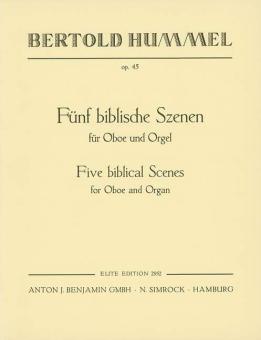 Hummel, Bertold: 5 biblische Szenen op.45 für Oboe und Orgel 
