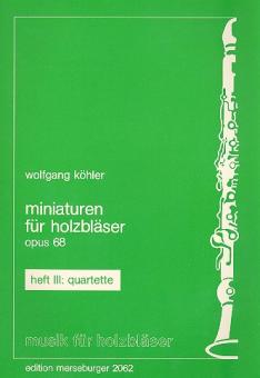 Köhler, Wolfgang: Miniaturen op.68 Band 3 für Flöte, Oboe, Klarinette und Fagott, Partitur und Stimmen 