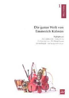 Kálmán, Emmerich: Die ganze Welt von Emmerich Kálmán für flexibles Ensemble (Gesang ad lib), 1. Stimme Oboe/Violine 