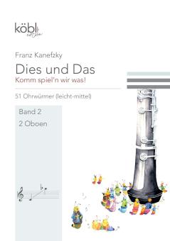Kanefzky, Franz: Dies und das - Komm spiel'n wir was Band 2 für 2 Oboen, Spielpartitur 