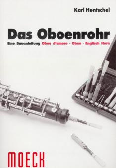Das Oboenrohr. Eine Bauanleitung (The oboe reed. A construction guide) 