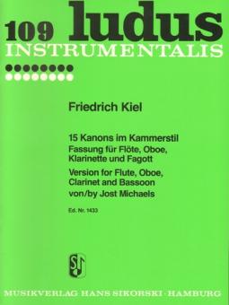 Kiel, Friedrich: 15 Kanons im Kammerstil für Flöte, Oboe, Klarinette, Fagott, Stimmen 