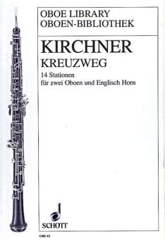 Kirchner, Volker David: Kreuzweg 14 Stationen für 2 Oboen und Englischhorn, Partitur und Stimmen 
