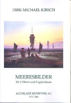 Kirsch, Dirk-Michael: Meeresbilder op.17 für 2 Oboen und Englischhorn (Oboe, Oboe d'amore,Englischhorn), Partitur und Stimmen 