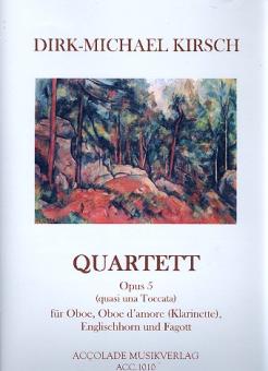 Kirsch, Dirk-Michael: Quartett op.5 für Oboe, Oboe d'amore, Englischhorn (Klarinette in A) und Fagott, Partitur und Stimmen 