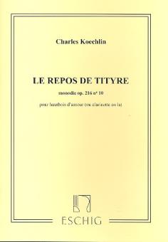 Koechlin, Charles Louis Eugene: Le repos de Tityre op. 216,10 Monodie pour hautbois d'amour ou, clarinette en la 