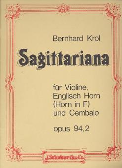 Krol, Bernhard: Sagittariana op.94,2 für Violine, Englischhorn, (Horn in F) und Cembalo 