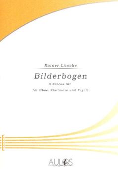 Litsche, Rainer: Bilderbogen für Oboe, Klarinette und Fagott, Partitur und Stimmen 