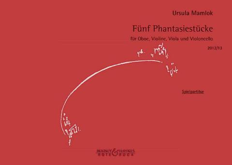 Mamlok, Ursula: BB3356 5 Phantasiestücke für Oboe, Violine, Viola und Violoncello, 4 Spielpartituren 