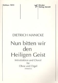Manicke, Dietrich: Nun bitten wir den Heiligen Geist für Oboe und Orgel 