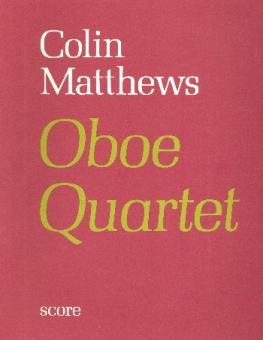 Matthews, Colin: Oboe Quartet no.1 for oboe, violin, viola  and cello, score 