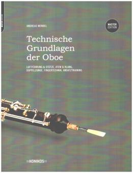 Mendel, Andreas: Technische Grundlagen der Oboe - Master Edition (dt) für Oboe 