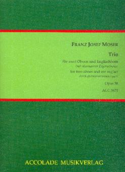Moser, Franz Josef: Trio op.38 für 2 Oboen und Englischhorn (Fagott), Partitur und Stimmen 