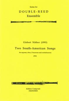 Näther, Gisbert: 2 SOUTH-AMERICAN SONGS FOR SOPRA- NO, OBOE, 3 BASSOONS AND KB 
