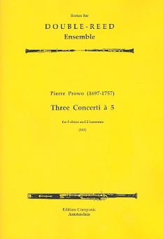 Prowo, Pierre: 3 concerti à 5 for 3 oboes and 2 bassoons 
