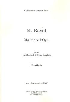 Ravel, Maurice: La mère l'oye für Oboe und 2 Englischhörner, Partitur und Stimmen 