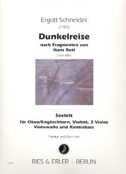 Schneider, Enjott (Norbert Jürgen): Dunkelreise für Oboe (Englischhorn), Violine, 2 Violas, Violoncello und Kontrabass, Partitur und Stimmen 