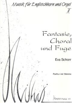 Schorr, Eva: Fantasie, Choral und Fuge für Englischhorn und Orgel 