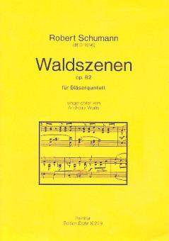 Schumann, Robert: Waldszenen op.82 für Flöte, Oboe, Klarinette in A, Horn und Fagott, Stimmen 