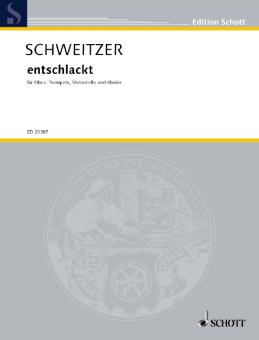 Schweitzer, Benjamin: entschlackt (Piece in Two Parts) für Oboe, Trompete (in B und C), Violoncello und Klavier, Partitur (zugleich Spielpartitur) - 4 Exemplare 