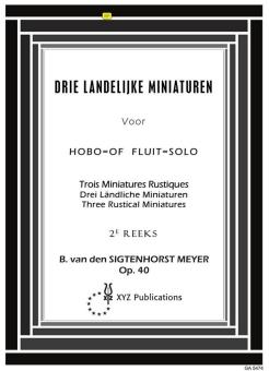 Sigtenhorst Meyer, B. van den: 3 ländliche Miniaturen op.40 für Oboe (Flöte) 