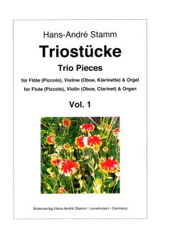 Stamm, Hans-André: Triostücke vol.1 für Flöte (Piccolo), Violine (Oboe, Klarinette in B) und Orgel, Stimmen 