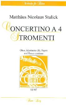 Stulick, Matthäus Nicolaus: Concertino a 4 stromenti für Oboe, Klarinette, Fagott und Bc, Partitur und Stimmen 