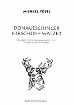 Töpel, Michael: Donaueschinger Hirschen-Walzer für Oboe (Flöte, Klarinette), Violine und Violoncello, Partitur und Stimmen 
