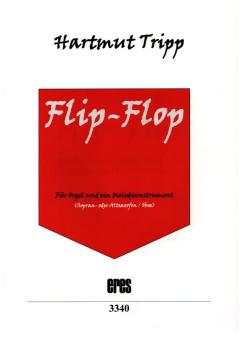 Tripp, Hartmut: Flip-Flop für Orgel und ein Melodieinstrument (Sopran- oder Alsaxophon/Oboe), Partitur und Stimmen 