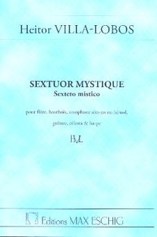 Villa-Lobos, Heitor: Sextuor mystique pour flute, hautbois, saxophone, guitar, celesta, et harpe,   Studienpartitur 