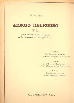 Vogt, Gustave: Adagio Religioso Trio pour 2 hautbois et cor anglais (2clarinettes,saxophone alto), partition et parties 