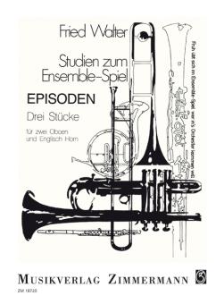 Walter, Fried: Episoden - 3 Stücke für 2 Oboen und Englischhorn, Partitur und Stimmen 
