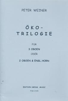 Weiner, Peter: Öko-Triologie für 3 Oboen (2 Oboen und Englischhorn), 4 Spielpartituren 