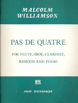 Williamson, Malcolm: Pas de quatre für Flöte, Oboe, Klarinette, Fagott und Klavier 