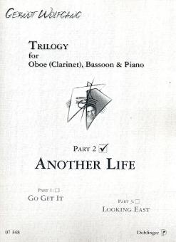Wolfgang, Gernot: Another Life for oboe (clarinet), bassoon and piano, Trilogy Part 2 