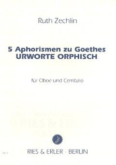Zechlin, Ruth: 5 Aphorismen zu Goethes Urworte Orphisch für Oboe und Cembalo 