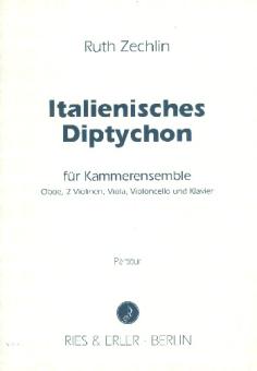 Zechlin, Ruth: Italienisches Diptychon für Oboe, 2 Violinen, Viola, Violoncello und, Klavier,  Partitur 