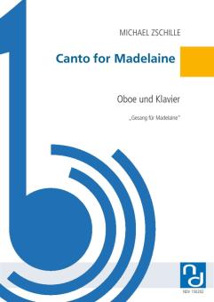 Zschille, Michael: Canto for Madelaine für Oboe und Klavier 